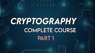 Cryptography Full Course Part 1 [upl. by Ahsilet907]