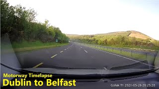 Dublin City Centre to Belfast City Centre Timelapse [upl. by Yekram]