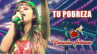 Corazón Serrano  Tu Pobreza [upl. by Hannis]