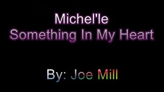 Michelle  Something In My Heart Karaoke [upl. by Deelaw]