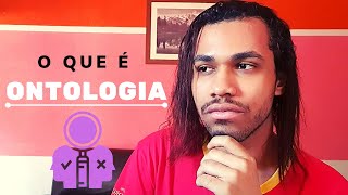 O que é ONTOLOGIA Filosofia [upl. by Jorge765]