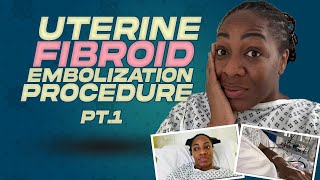 UTERINE FIBROID EMBOLISATION PROCEDURE PT1 MY STORY  ANNAKAY [upl. by Levesque]