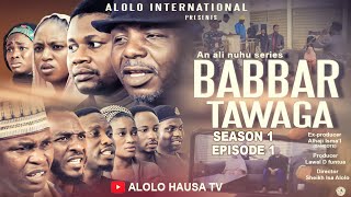 BABBAR TAWAGA Episode 1 Original [upl. by Adnaloy449]