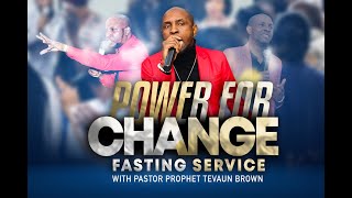 POWER FOR CHANGE FASTING SERVICE   PASTOR PROPHET TEVAUN BROWN OCT 30 2024 [upl. by Anialeh]