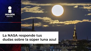 Qué es la Súper luna azul La NASA lo explica [upl. by Zerla]