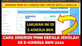 LENGKAP CARA SINKRON PMM KEPALA SEKOLAH KE EKINERJA BKN 2024  SINKRON PMM DI EKINERJA BKN GURU [upl. by Ahsenhoj]