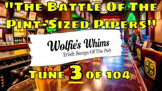 Songs  Irish Music  The Battle of the PintSized Pipers 3 of 104 [upl. by Drusie]