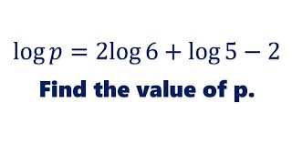 log⁡p2log⁡6log⁡52 Find the value of p [upl. by Rabiah474]