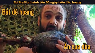 Ed stafford sinh tồn 60 ngày trên đảo hoang [upl. by Hertz]