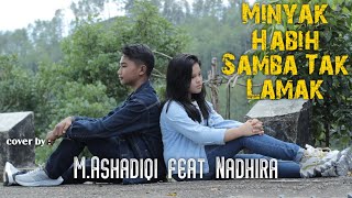 MINYAK HABIH SAMBA TAK LAMAK versi KIDS  cover by MAshadiqi ft Nadhira [upl. by La Verne]