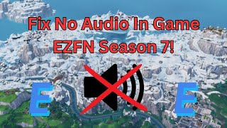 EZFN Fix No Audio or Sound In Game Season 7 [upl. by Emmerie]