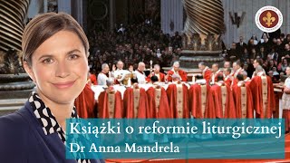 Recenzja książek o reformie liturgicznej  dr Anna Mandrela [upl. by Aisya]