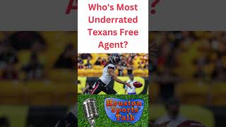 Whos Most Underrated Texans Free Agent [upl. by Anyl]