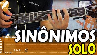 Aula de Violão  Solo de Sinônimos tutorial com tablaturas [upl. by Hilda]