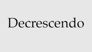 How to Pronounce Decrescendo [upl. by Ellenuahs65]