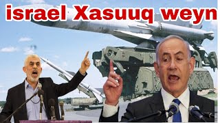 Xogta dahsoon israel Xasuuqi Ugu Weyna Maanta kudhacey [upl. by Alyahsat]