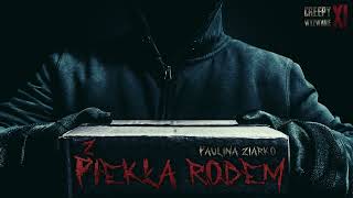 Z Piekła Rodem  CreepyPasta CreepyWyzwanie XI gr C [upl. by Ardnasac734]