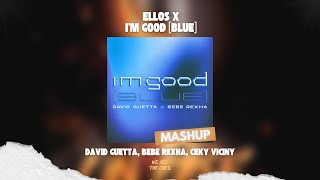 David Guetta amp Bebe Rexha x Ceky Viciny  Im Good Blue x Ellos Remix [upl. by Enelrac]