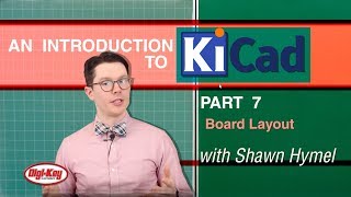 An Intro to KiCad – Part 7 Board Layout  DigiKey [upl. by Ylrebma]