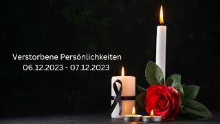 Verstorbene Persönlichkeiten 06122023  07122023 [upl. by Whitby]