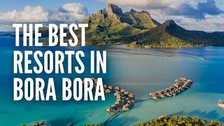 The Top 15 Best Resorts in Bora Bora [upl. by Maice]