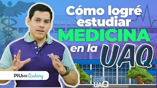 Estudiar Medicina en la UAQ PIU MX Academy [upl. by Hege]