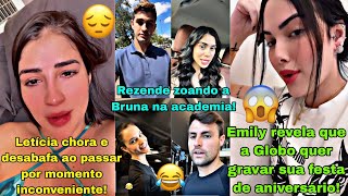 EMILY REVELA QUE A GLOBO QUER GRAVAR SUA FESTA  LETÍCIA CHORA AO PASSAR POR MOMENTO INCONVENIENTE [upl. by Lamont]