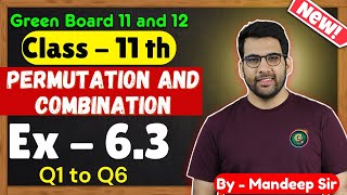 Class  11 Ex  63 Q1 to Q6 Permutation amp Combinations Maths  CBSE NCERT  Green Board [upl. by Lenna]