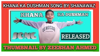 KHANA KA DUSHMAN  SONG BY SHANAWAZ  NEW SONG RELEASED HINDI FULL EXTENDED [upl. by Ilrac]