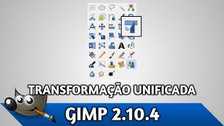 Tutorial Gimp 210 05  Ferramenta de transformação unificada 2104 [upl. by Ahset]