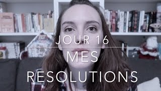 Jour 16  Aije tenu mes résolutions 2016  Quelles résolutions pour 2017 [upl. by Esiouqrut135]