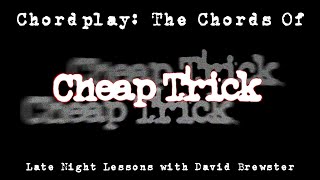 Chordplay  The Chords Of Cheap Trick [upl. by Fanestil]