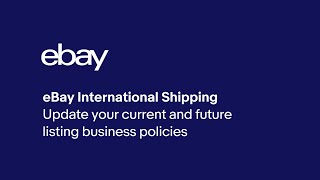 eBay International Shipping Update your Business Policies [upl. by Aihpledalihp]