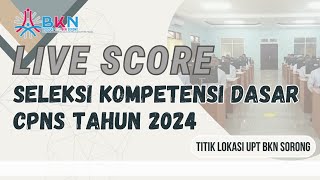 Live Score Seleksi Kompetensi Dasar CPNS Tahun 2024 Tilok UPT BKN Sorong  19 Oktober 2024 SESI 1 [upl. by Denoting]