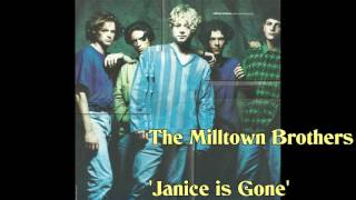 The Milltown Brothers  Janice is Gone [upl. by Thgirw33]