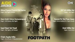 Footpath Movie All Songs Audio Jukebox Footpath Movie All Songs Alka Yagnik Udit Narayan Kumar Sanu [upl. by Joh]