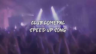 club lomepal  speed up [upl. by Ahsirk]