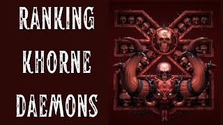 Ranking Every Khorne Unit  Chaos Daemons  Warhammer 40k [upl. by Hadeehsar257]