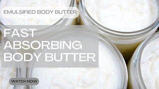 How To Make Quickabsorbing Emulsified Body Butter [upl. by Darren610]