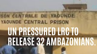 Reasons Why LRC Released 32 Ambazonian Prisoners Of Conscience [upl. by Nayk]