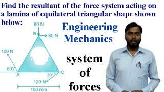 Find the resultant of the force system shown in Fig acting on a lamina of equilateral triangular [upl. by Sutniuq]