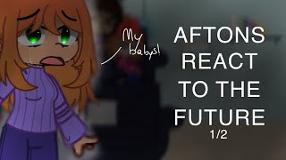 AFTONS REACT TO THE FUTURE  12  FNAF X GACHA [upl. by Arracahs]