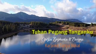 Tuhan Peganglah Tanganku  Grezia Epiphania ft Ervinna  Karaoke Tanpa Vokal [upl. by Garnette]