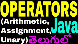 Operators in java telugu part 1  Arithmetic Operator  Assignment Operator  Unary Operator [upl. by Claybourne]