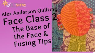 Alex Anderson Quilting  Faces Quilt Class 2  The Base of the Face and Fusing Tips [upl. by Ahsinrad]