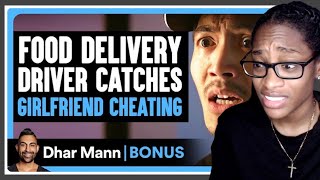 Food Delivery DRIVER CATCHES Girlfriend CHEATING Dhar Mann Bonus Reaction [upl. by Zweig999]