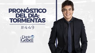 Dante Gebel 449  Pronóstico del día tormentas [upl. by Akenom]