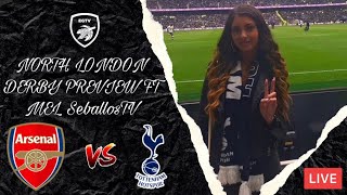 ARSENAL VS SPURS LIVE PREVIEW WITH melizaseballos943 [upl. by Tsirc]