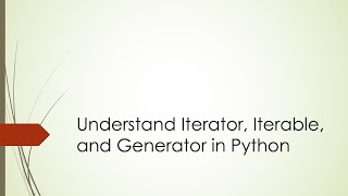 Understand Iterator Iterable and Generator in Python [upl. by Cardwell]