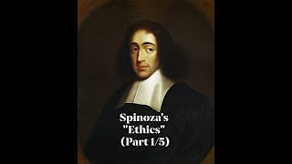 Baruch Spinozas quotEthicsquot Part 15 [upl. by Darcey]